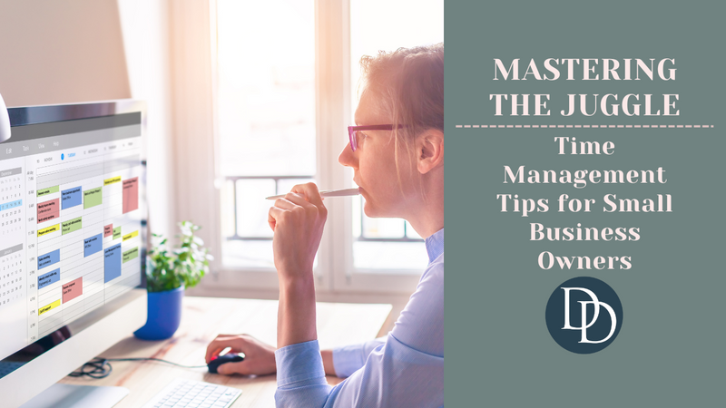 Mastering the Juggle: Time Management Tips for Small Business Owners