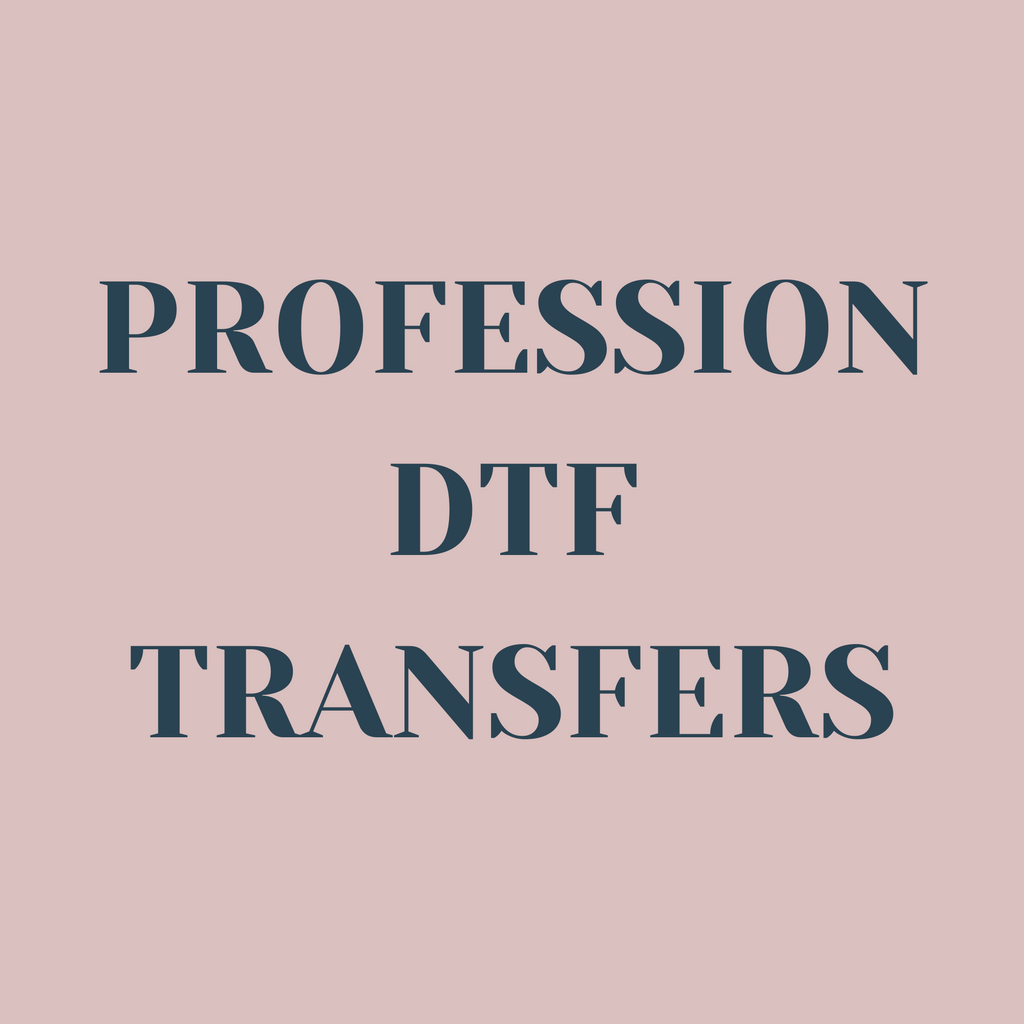Profession DTF Transfers