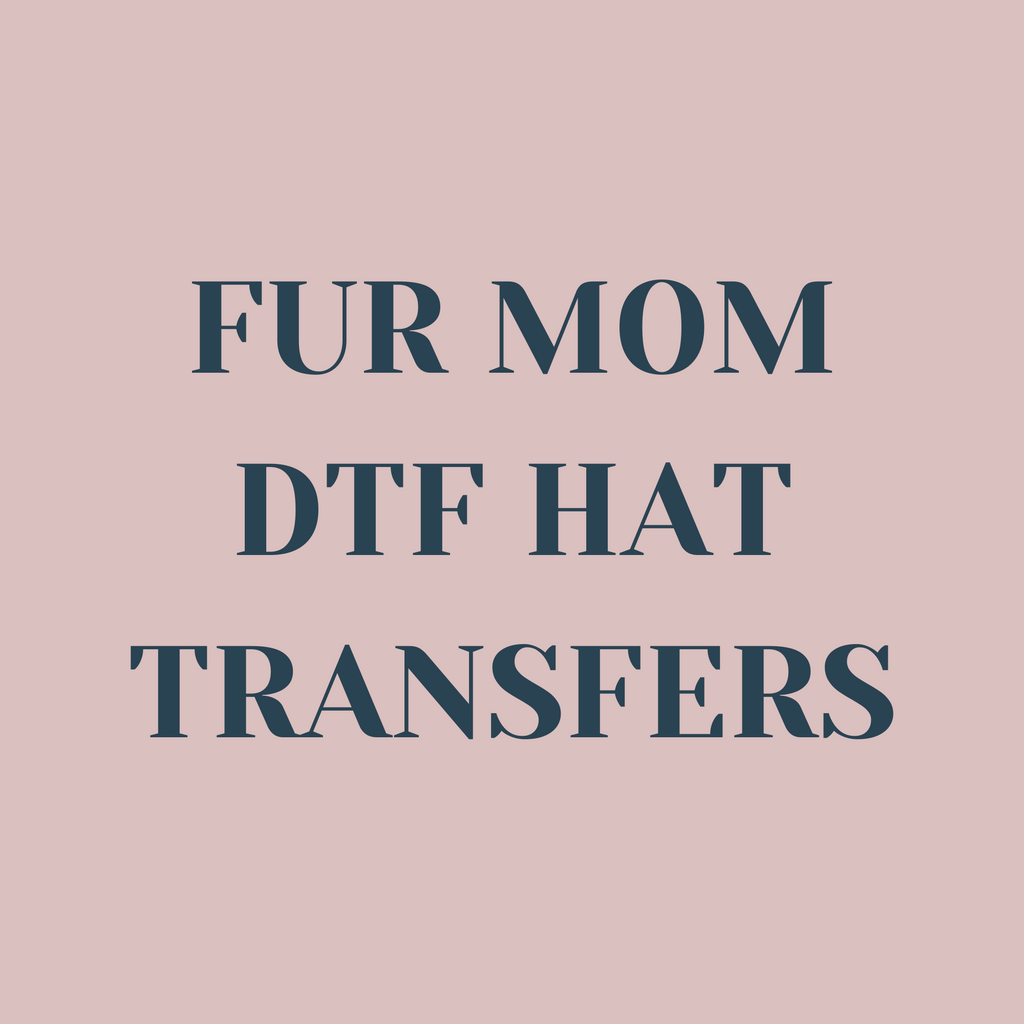 Fur Mom DTF Hat Transfers