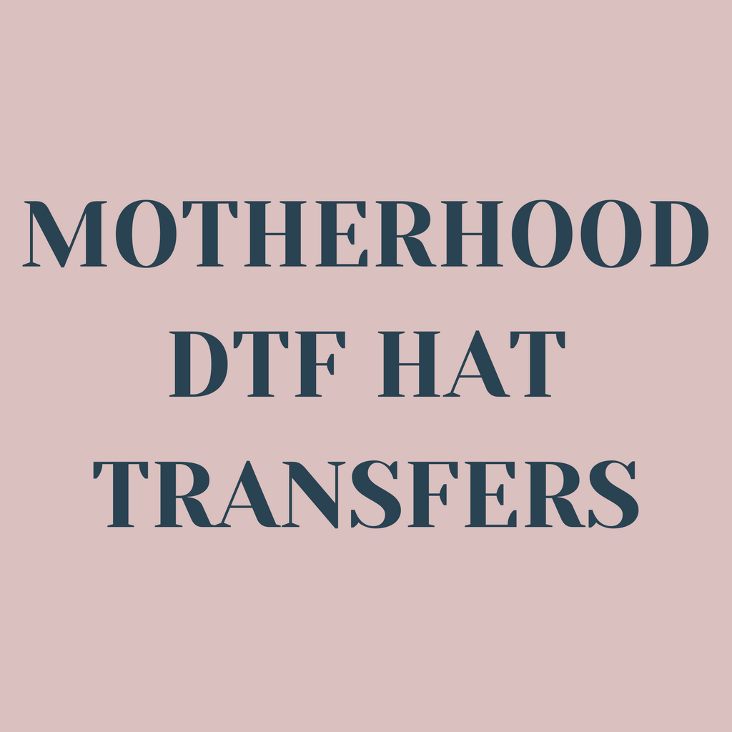 Motherhood DTF Hat Transfers