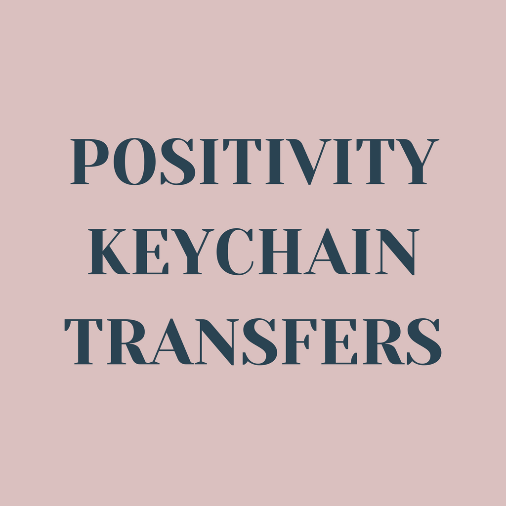 Positivity Keychain Transfers