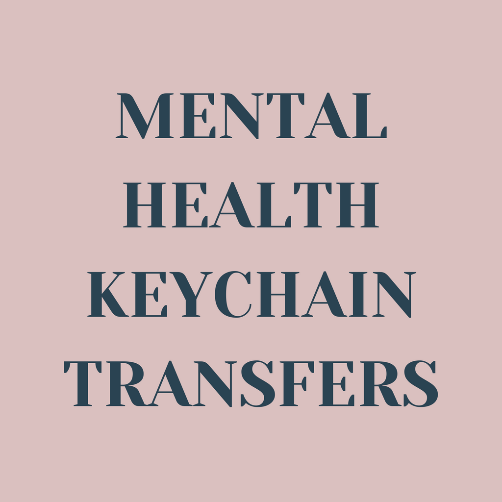 Mental Health Keychain Transfers