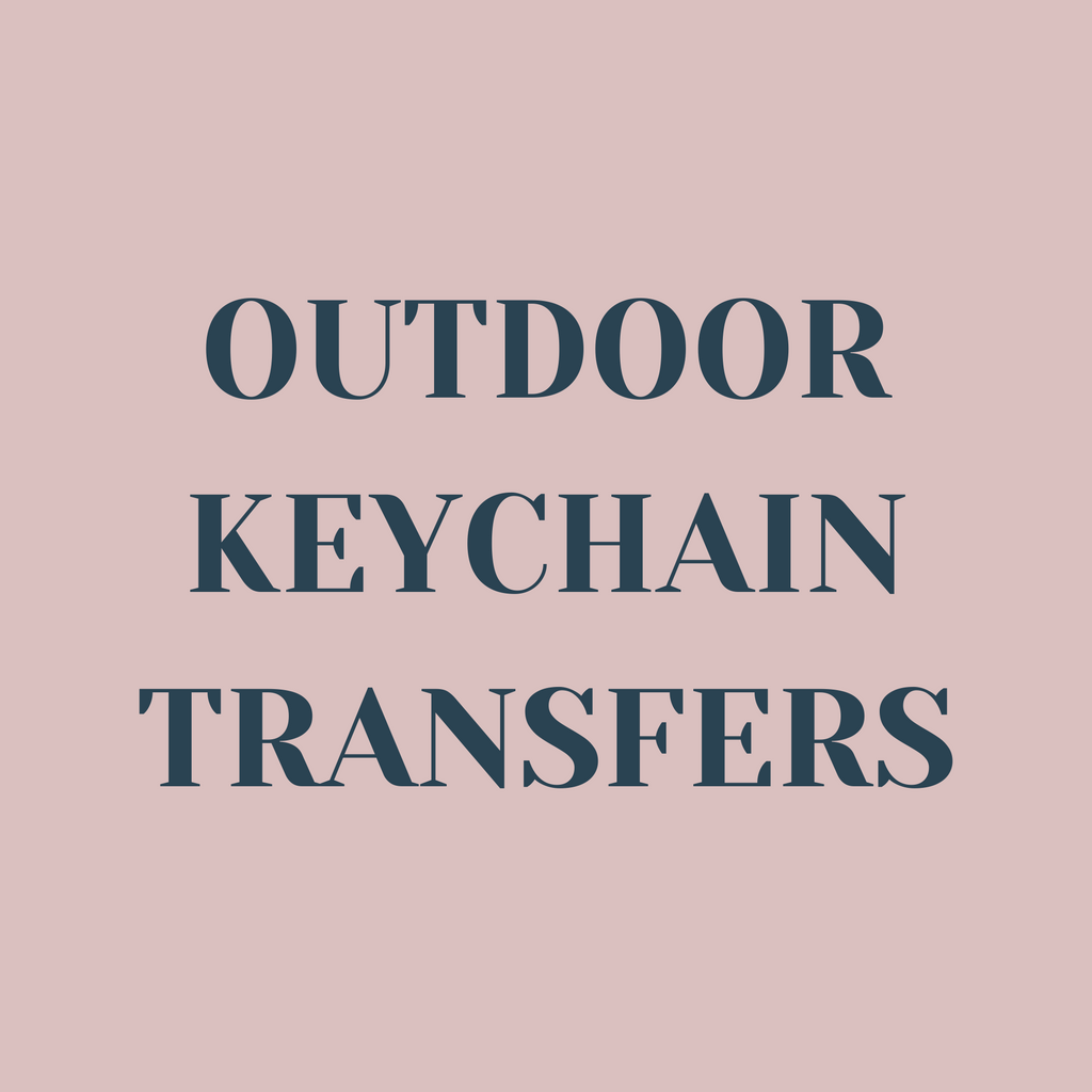 Outdoor Keychain Transfers