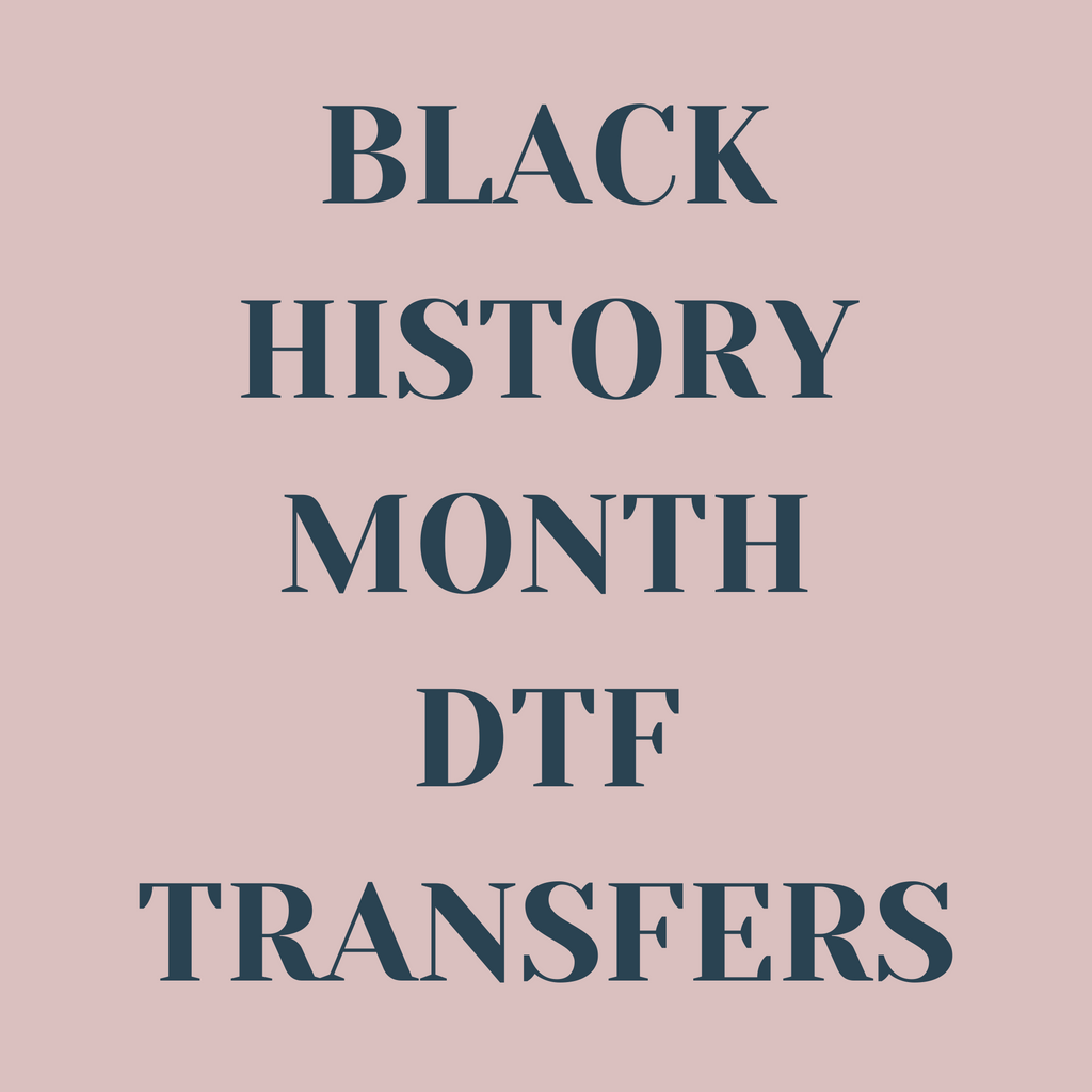 Black History Month DTF Transfers