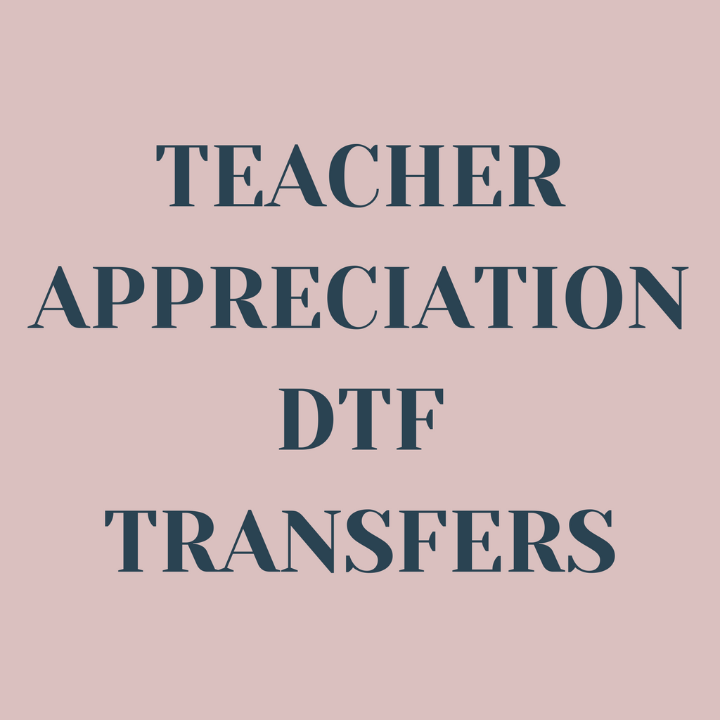 Teacher Appreciation DTF Transfers