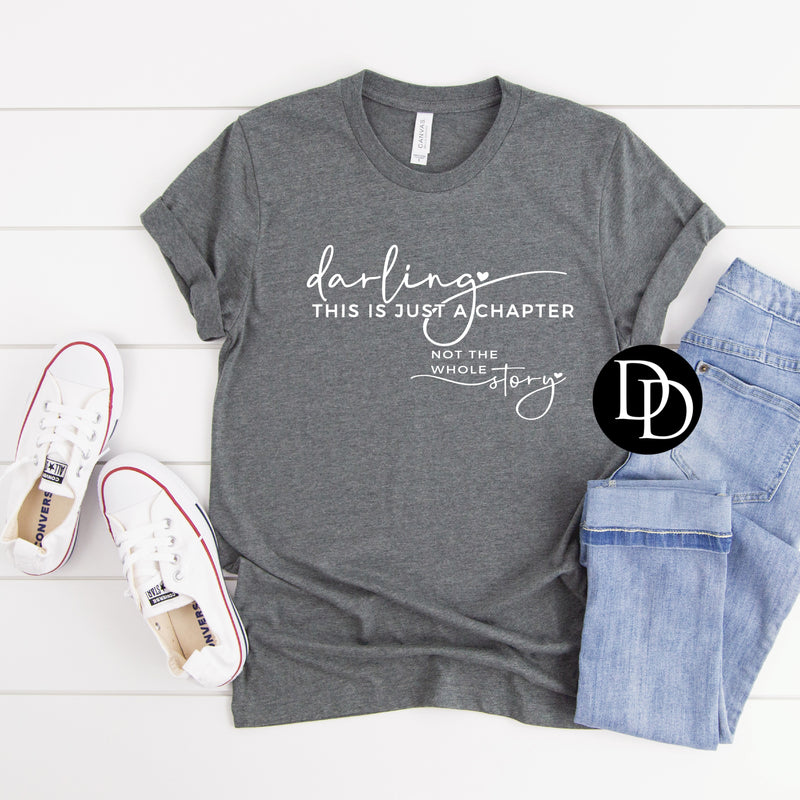 Darling This Is Just A Chapter  (White Ink) - NOT RESTOCKING - *Screen Print Transfer*