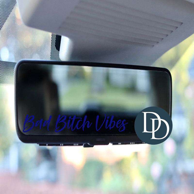 Bad B*tch Vibes *Rearview Mirror UV DTF Decal*