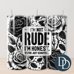 I'm Not Rude I'm Honest *UV DTF Wrap*