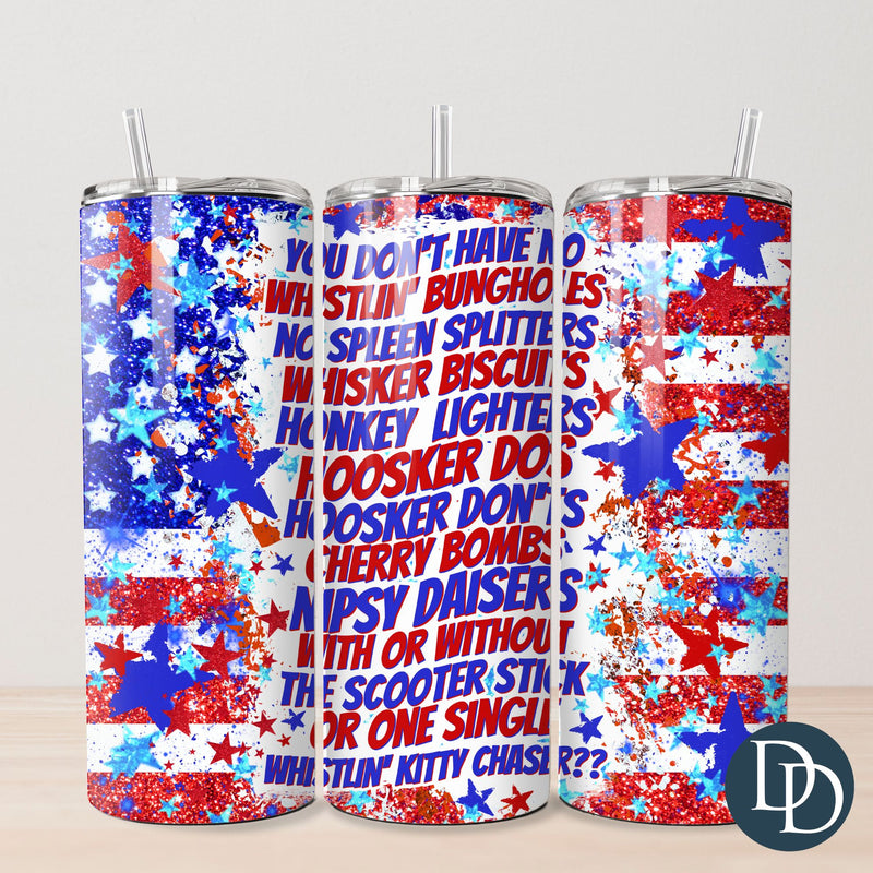 You Don't Have No Fireworks Tumbler Print *Sublimation Print Transfer*