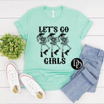 Skeleton Let’s Go Girls (Black Ink) - NOT RESTOCKING - *Screen Print Transfer*