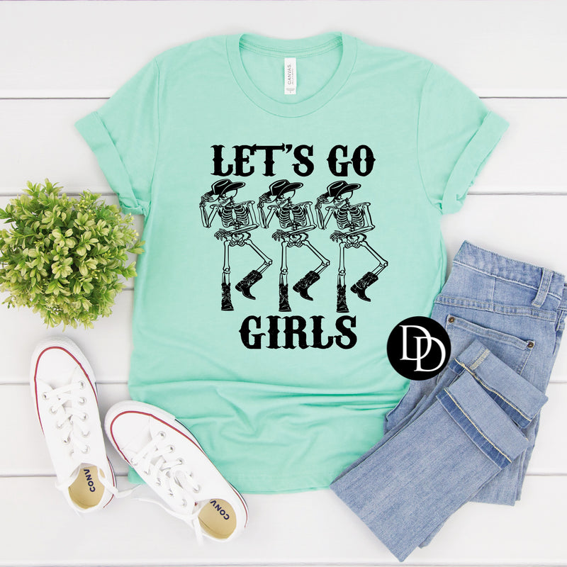 Skeleton Let’s Go Girls (Black Ink) - NOT RESTOCKING - *Screen Print Transfer*