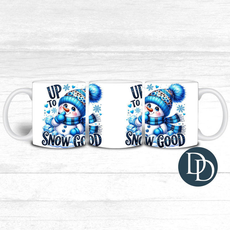 Up To Snow Good *UV DTF Mug Wrap*