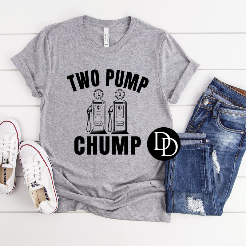 Two Pump Chump (Black Ink) - NOT RESTOCKING - *Screen Print Transfer*