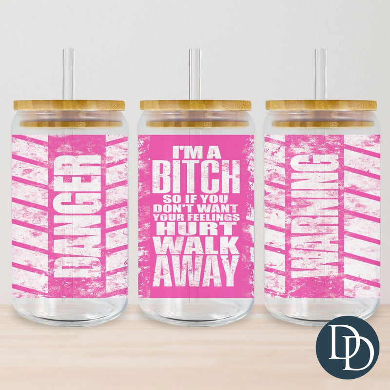 I'm A B*tch Walk Away Tumbler Print *Sublimation Print Transfer*