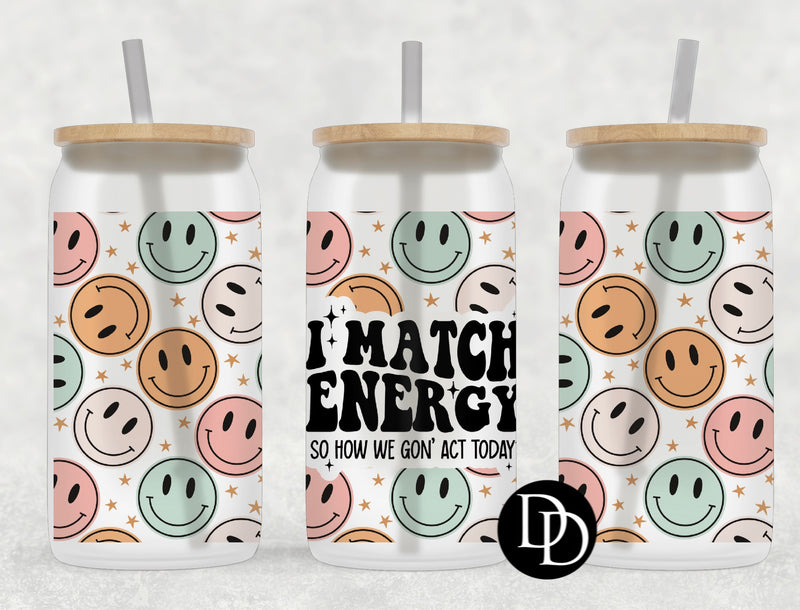 I Match Energy *Sublimation Print Transfer*