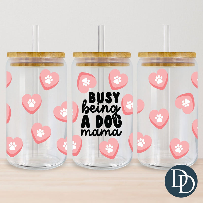 Busy Being A Dog Mama UV DTF Cup Wrap