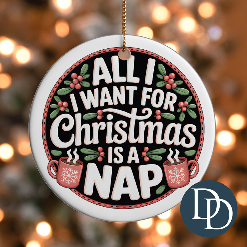 All I Want For Christmas Is A Nap *UV DTF Ornament Decal*