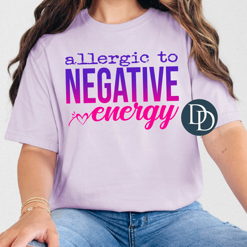 Allergic to Negative Energy Pink Purple Ombre *DTF Transfer*