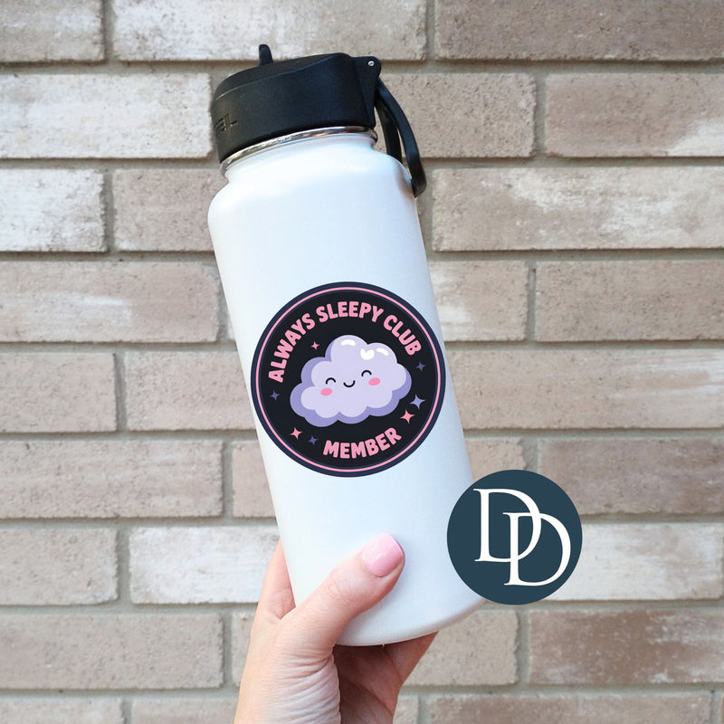 Always Sleepy Club Member *UV DTF Decal*