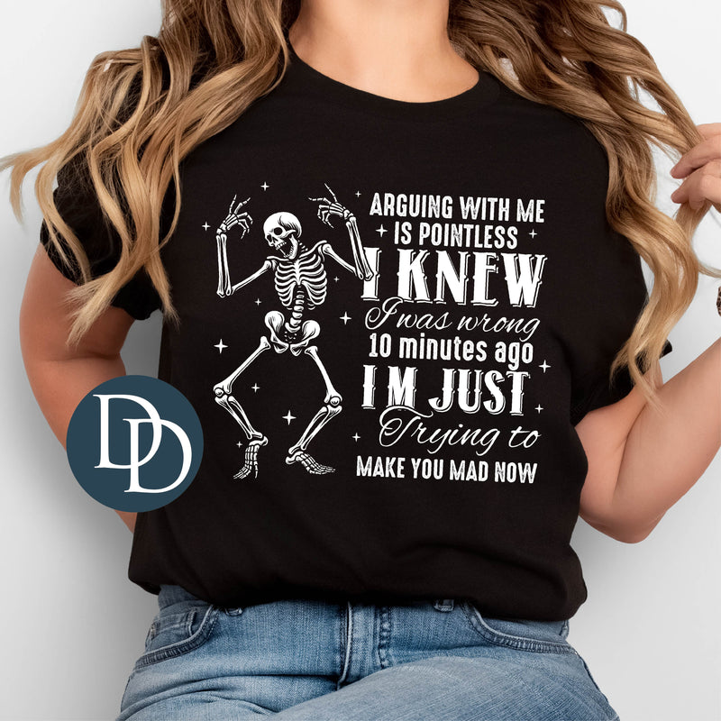 Arguing With Me Is Pointless Skeleton *DTF Transfer*