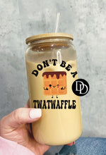 Don’t Be A Twatwaffle UV DTF Decal