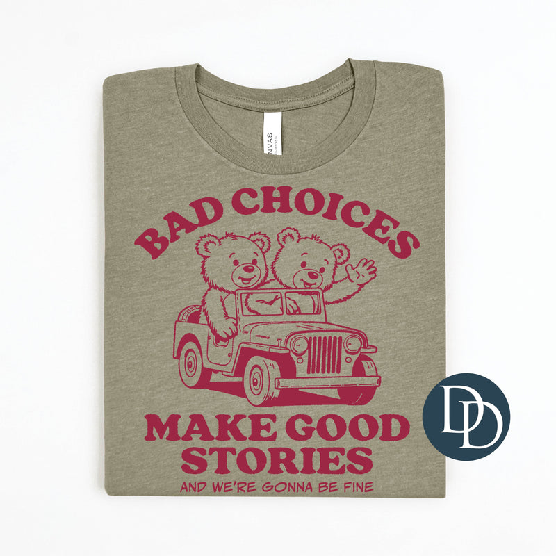 Bad Choices Make Good Stories (Burgundy Ink) *Screen Print Transfer*