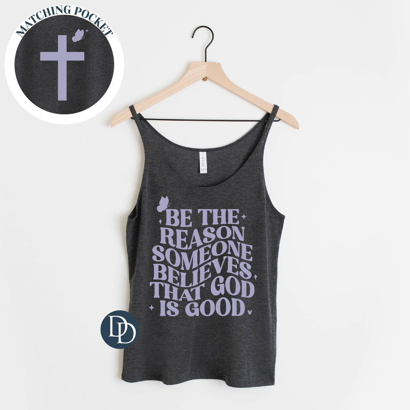 Be The Reason Someone Believes With Pocket Accent (Lavender Ink) *Screen Print Transfer*