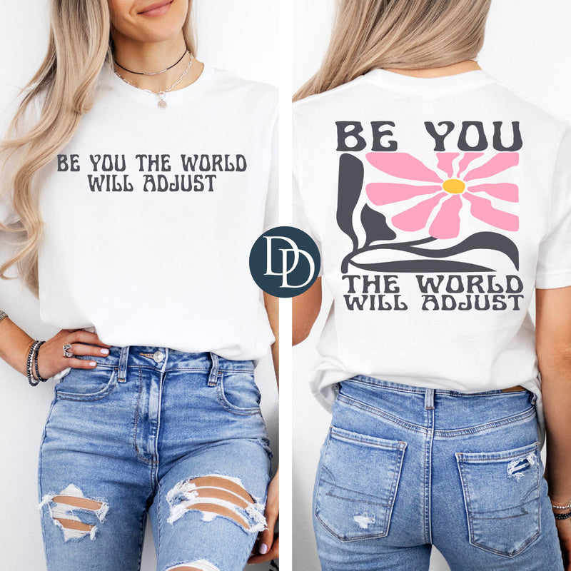 Be You The World Will Adjust Front And Back *DTF Transfer*