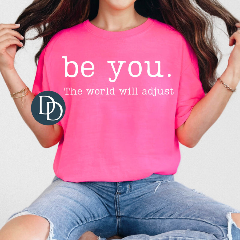 Be You The World Will Adjust with Hat Design (White Ink) *Screen Print Transfer*