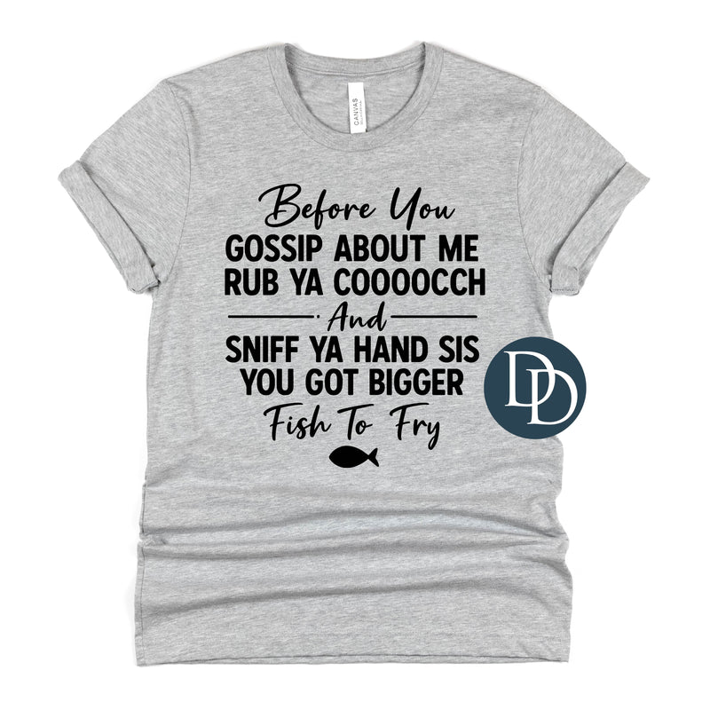 Before You Gossip About Me *DTF Transfer*