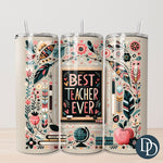 Best Teacher Ever Tumbler Print *Sublimation Print Transfer*