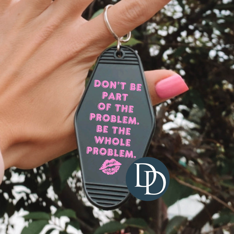Be the Whole Problem Kisses *Motel Keychain UV DTF Decal*