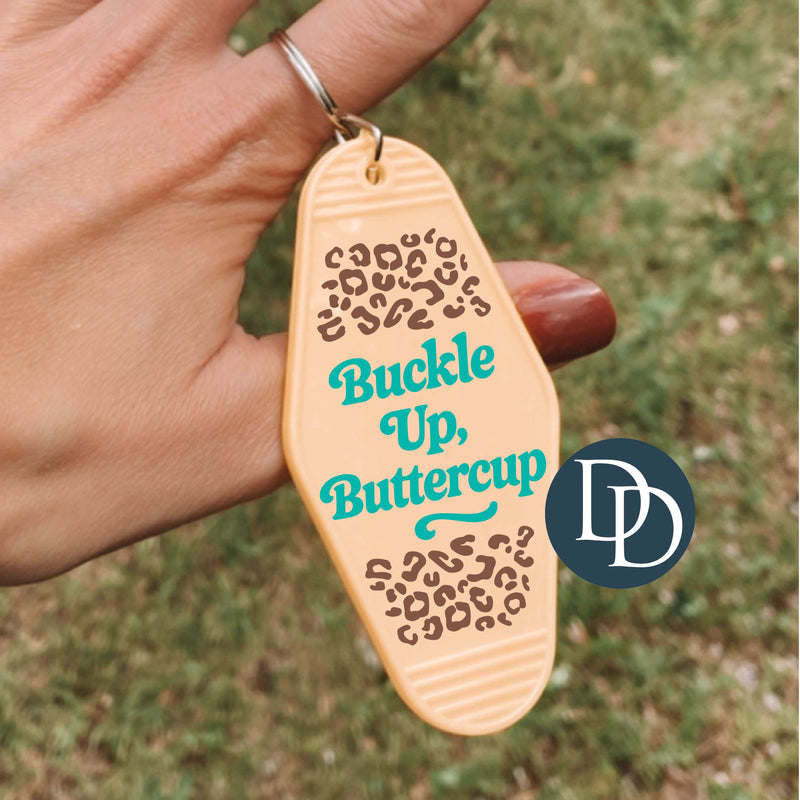 Buckle Up Buttercup Leopard Print *Motel Keychain UV DTF Decal*
