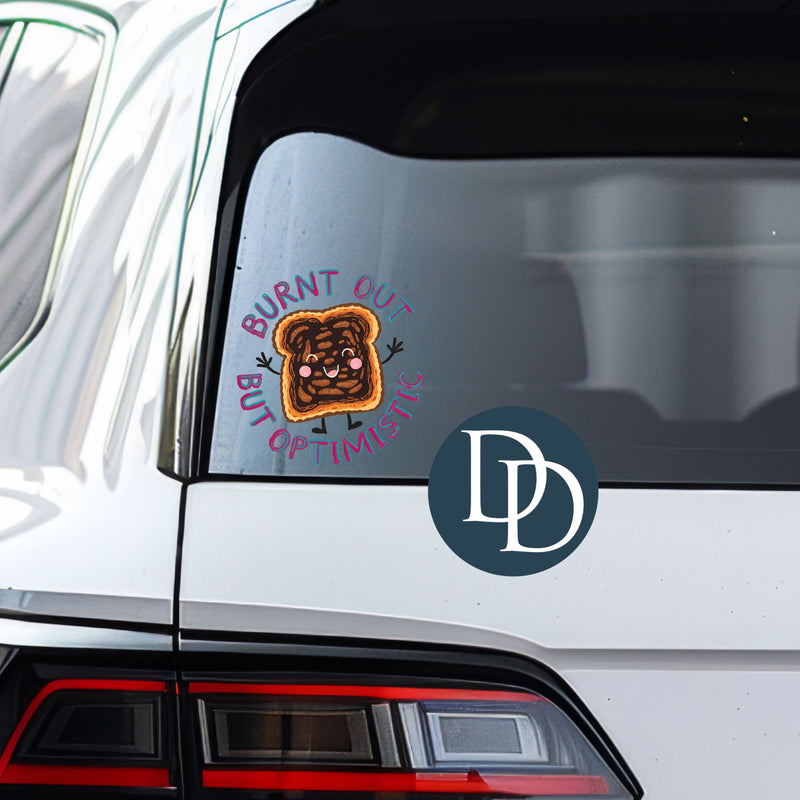 Burnt Out But Optimistic Toast *UV DTF Decal*