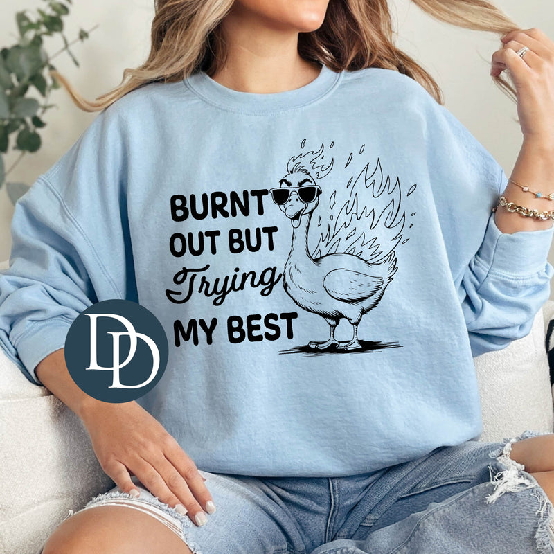 Burnt Out But Trying My Best Duck *DTF Transfer*