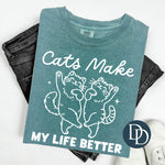 Cats Make My Life Better (White Ink) *Screen Print Transfer*
