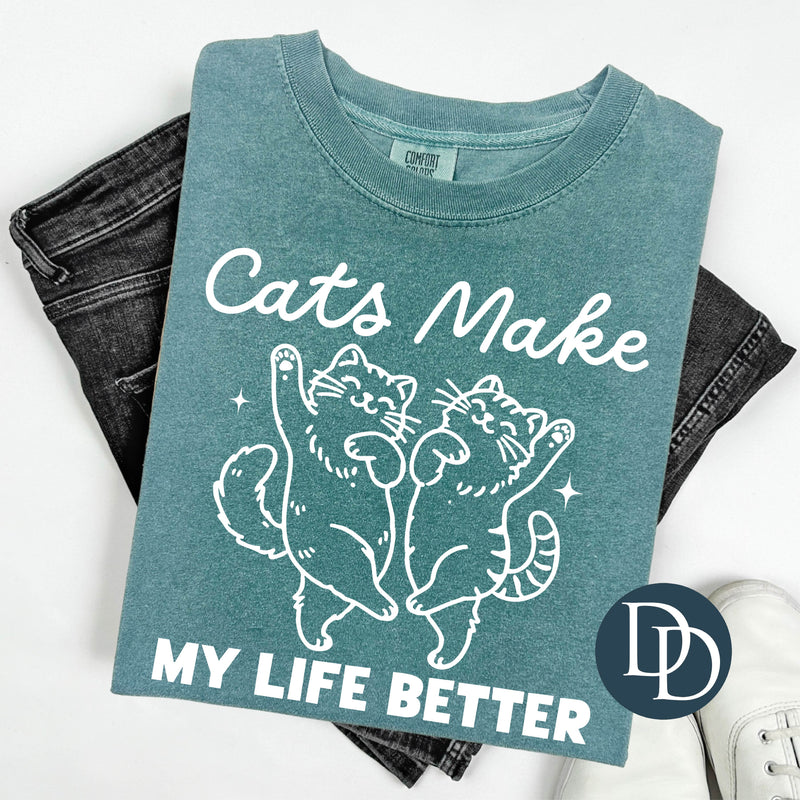 Cats Make My Life Better (White Ink) *Screen Print Transfer*