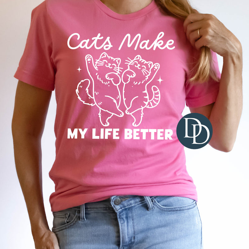 Cats Make My Life Better (White Ink) *Screen Print Transfer*