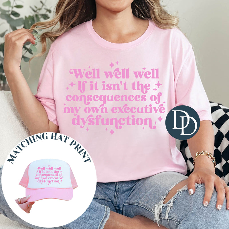 Consequences of My Own Executive Dysfunction with Hat Print *DTF Transfer*