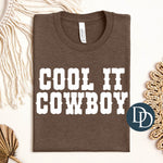 Cool it Cowboy (White Ink) *Screen Print Transfer*