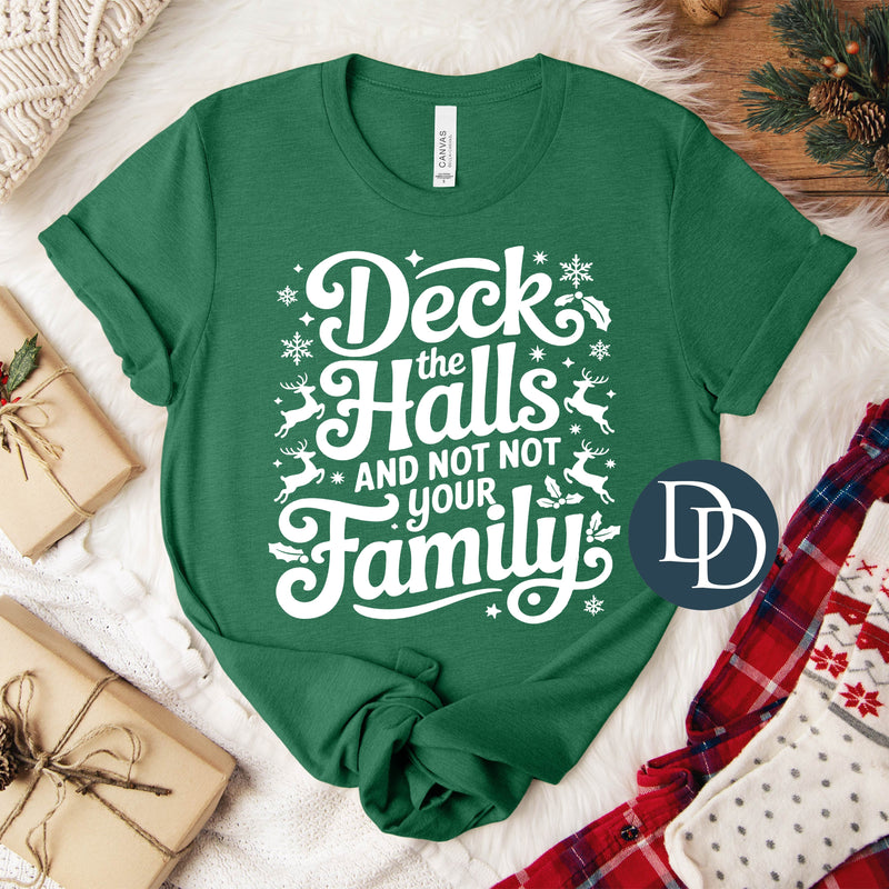 Deck The Halls And Not Your Family Christmas Print (White Ink) *Screen Print Transfer*
