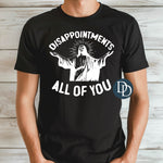 Disappointments All Of You Jesus (White Ink) *Screen Print Transfer*