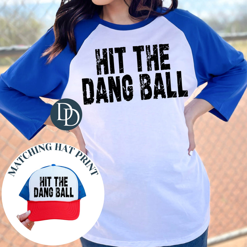 Distressed Black Block Hit the Dang Ball with Hat Print (Black Ink) - NOT RESTOCKING - *Screen Print Transfer*