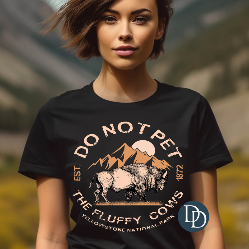 Do Not Pet The Fluffy Cows *DTF Transfer*