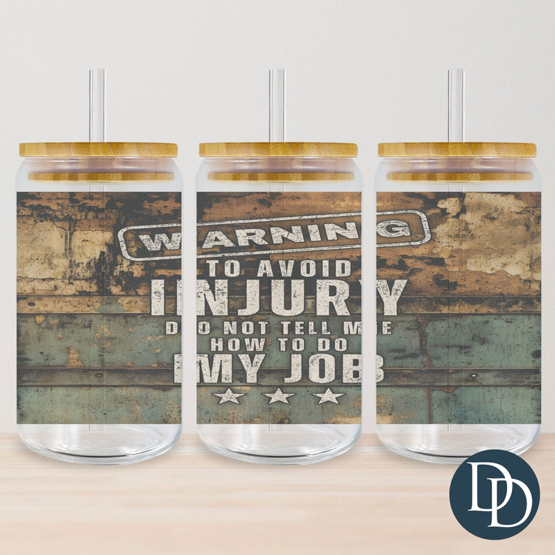 Do Not Tell Me How To Do My Job Tumbler Print *Sublimation Print Transfer*