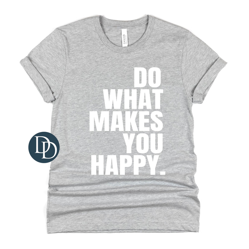 Do What Makes You Happy Block (White Ink) *Screen Print Transfer*