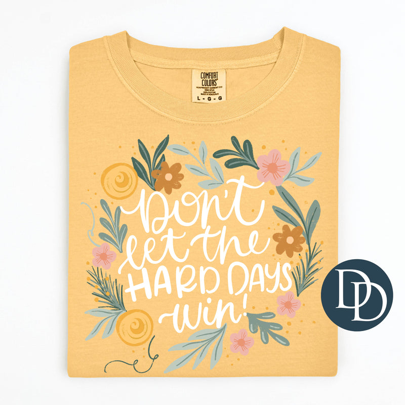 Don't Let the Hard Days Win Floral Wreath White Ink *DTF Transfer*