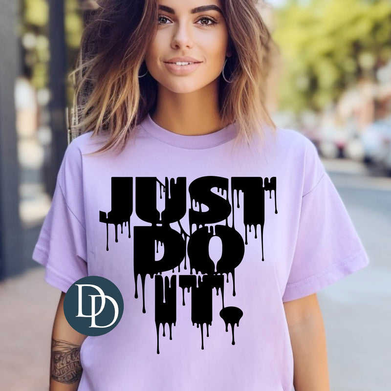 Drippy Just Do It (Black Ink) *Screen Print Transfer*