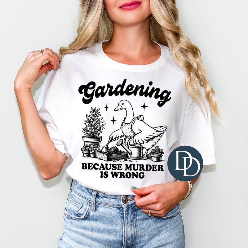 Gardening Because Murder Is Wrong Goose (Black Ink) *Screen Print Transfer*