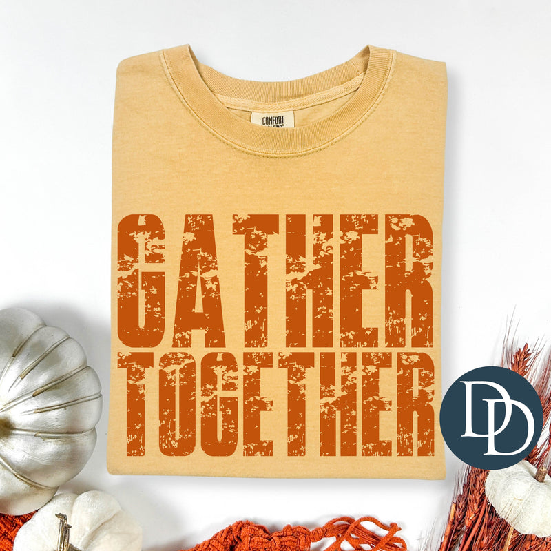 Gather Together Grunge *DTF Transfer*